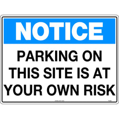 Uniform Safety Signs - 600x400mm - Metal - Notice Parking On This Site is At Your Own Risk | TC406LM