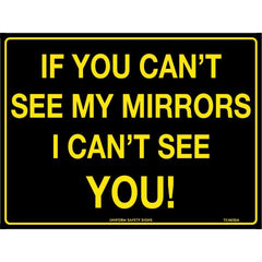 Uniform Safety Signs - 240x180mm - Self Adhesive - Blk/Ylw - If You Can't See my Mirrors, I Can't See You | TC461DA