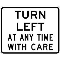 Uniform Safety Signs - 750 x 600mm - Aluminium - Class 1 - Turn Left at Any Time with Care | R2-16A